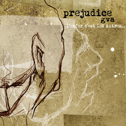 Prejudice-GVA : L'Enfer C'est Les Autres...